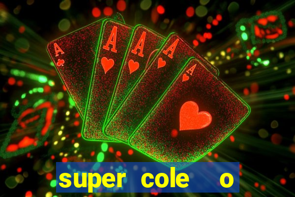 super cole  o 7784 jogos para pc download